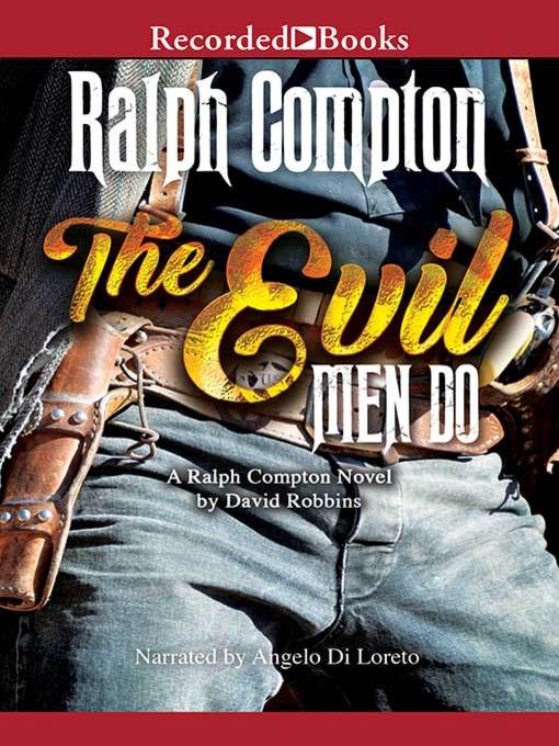 Title details for The Evil Men Do by Ralph Compton - Available